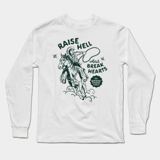 Raise Hell & Break Hearts. Western Rodeo Cowgirl On Horse Long Sleeve T-Shirt